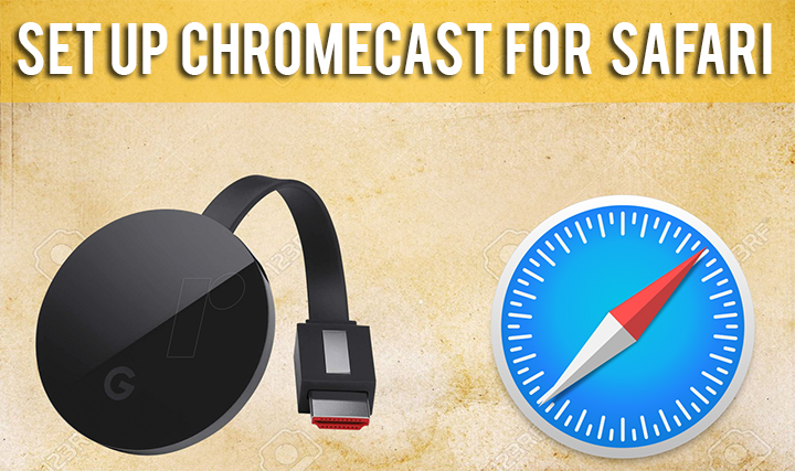 chromecast extension for safari mac
